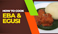 create eba, amala, egusi content