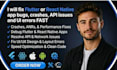 fix flutter or react native app bugs, crashes, API issues and UI errors fast