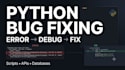 debug and fix your python code and scripts