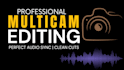 edit professional multicam videos with perfect audio sync
