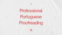proofread and edit your portuguese text