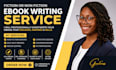 be non fiction ebook ghostwriter memoir novel ebook writer self help book writer