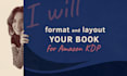 professionally format and layout your book for amazon KDP