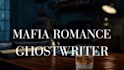 ghostwrite a gritty mafia or dark romance story