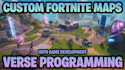 create fortnite map, develop a complete uefn game and custom verse mechanics