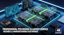 design reliable and manufacturable pcb layout, schematic and circuit design