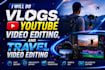 do vlogs, youtube video editing, and travel video editing