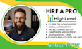 setup and manage gohighlevel account, xlead, automation expert,  fix ghl issues