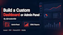 build a custom laravel dashboard or admin panel