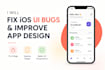 do fast UI and bug fixing IOS