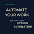automate your tasks using python scripts