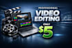edit videos for 10 dollars