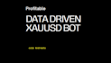 install data driven profitable xauusd trading bot, xauusd ea, gold bot, xagusd
