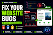 fix HTML CSS javascript bugs and website issues fast