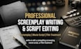 write or edit a compelling screenplay, movie script, or film treatment