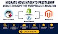 migrate move magento prestashop website to shopify or wordpress site migration