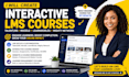 create interactive lms course for talentlms, moodle, learnworld, mighty network