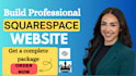 develop squarespace website or help you edit or review it