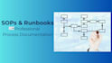 create professional sops, runbooks, and process documentation