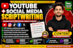 be your youtube scriptwriter and social media scriptwriter