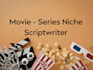be your movie niche scriptwriter