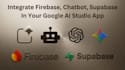 do firebase, supabase, chatbot, backend integration with google ai studio apps
