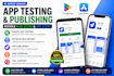 test your mobile app and publish it on google play store and app store