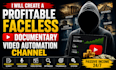 create a profitable faceless youtube video, documentary video automation channel