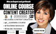 create a complete elearning course with video modules and training content