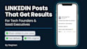write linkedin posts for tech founders and saas executives