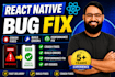 fix react native app bugs, crashes, errors and performance issues