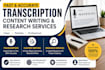 transcription, content writing, research and proofreading