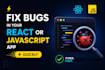 fix bugs in your react or javascript app quickly