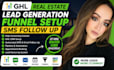 ghl real estate lead generation, funnel setup, SMS follow up