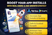 android app promotion, game and boost real app installs fast