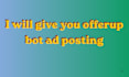 give you offerup bot ad posting