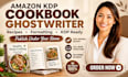 ghostwrite your KDP cookbook with original recipes and a 30 day meal plan