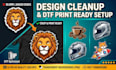 do design cleanup and dtf print ready file setup