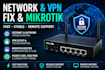fix internet, network, VPN and mikrotik router issues