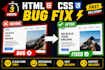 fix HTML CSS bugs and responsive issues fast