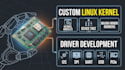 develop custom linux kernel modules, device drivers, and bsp