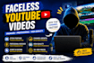 create faceless youtube videos