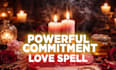 powerful love binding ritual, commitment love spell, make them choose only you