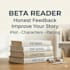 beta read your manuscript and give honest feedback
