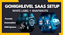 build gohighlevel saas setup, snapshots and white label system