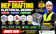provide mep drafting, electrical design, fire alarm, cctv and quantity takeoff