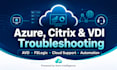 troubleshoot azure virtual desktop citrix and vdi issues