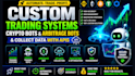 develop custom trading system, crypto bots, arbitrage bot, collect data with api