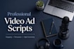 write professional video ad scripts and commercial scripts