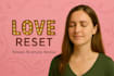 help you reset your love life